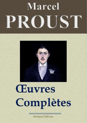 [Epub commercial, Oeuvres complètes 02] • Marcel Proust - Oeuvres Complètes - Les 40 Titres Et Annexes (Annotés Et Illustrés)